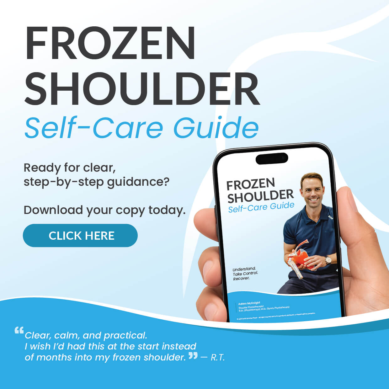 Download the Frozen Shoulder Self-Care Guide Frozen Shoulder Self-Care Guide by Perth shoulder physiotherapist Adam McKnight